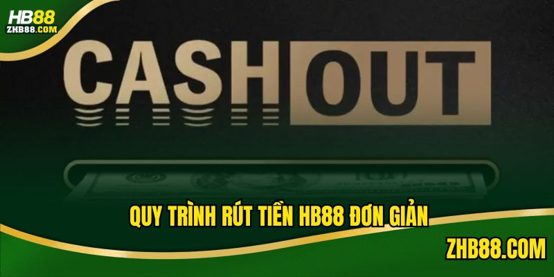 Rút tiền HB88 cực nhanh trong bốn bước