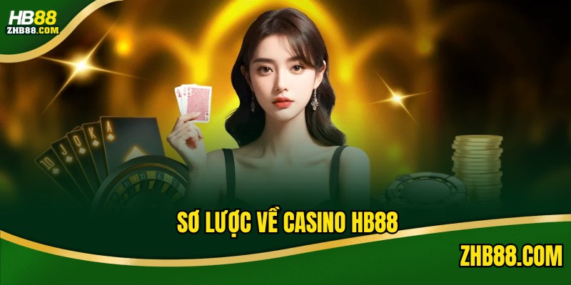 Sơ lược về casino HB88